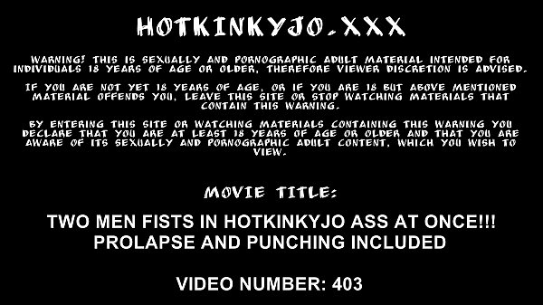 Two men fists in Hotkinkyjo ass at once. Prolapse and punching included