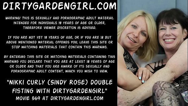 Nikki Curly (aka Sindy Rose) double fisting with Dirtygardengirl – two big prolapse anus holes